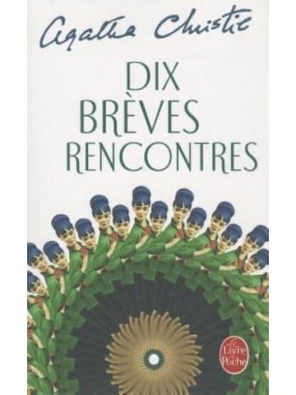 Dix bréves rencontres - Le Livre de Poche