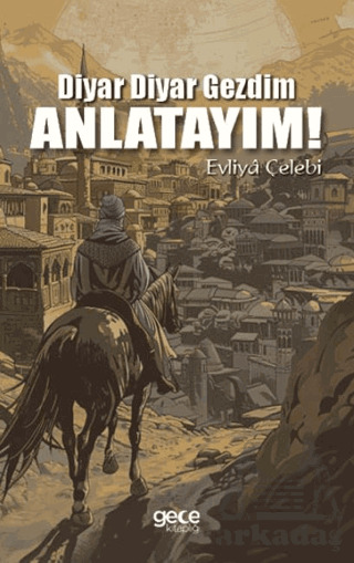 Diyar Diyar Gezdim, Anlatayım! - 1