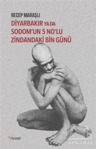 Diyarbakır Ya Da Sodom’Un 5 No’Lu Zindandaki Bin Günü - 1