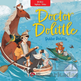 Doctor Dolittle - Doktor Dolittle (İngilizce - Türkçe) - Koç Üniversitesi Yayınları