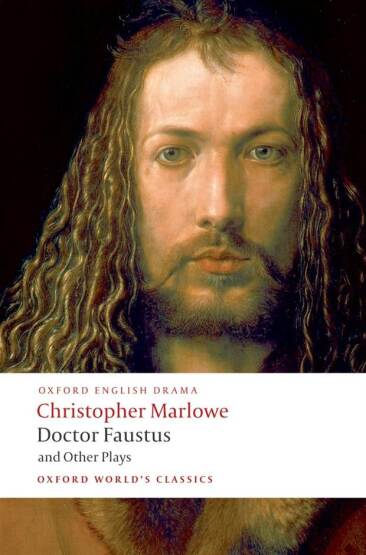 Doctor Faustus and Other Plays Doctor Faustus, A- And B- Texts ; The Jew of Malta ; Edward II - Oxford English Drama - Oxford University Press