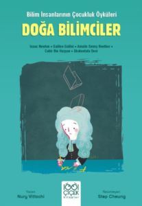 Doğa Bilimciler – Bilim İnsanlarının Çocukluk Öyküleri - 1001 Çiçek Kitaplar