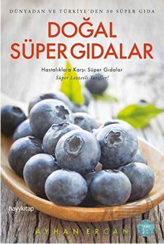 Doğal Süper Gıdalar; Dünyadan Ve Türkiye'den 30 Süper Gıda - Hayykitap