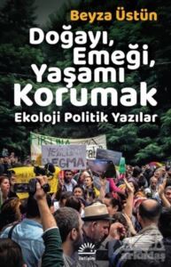 Doğayı, Emeği, Yaşamı Korumak - İletişim Yayınevi
