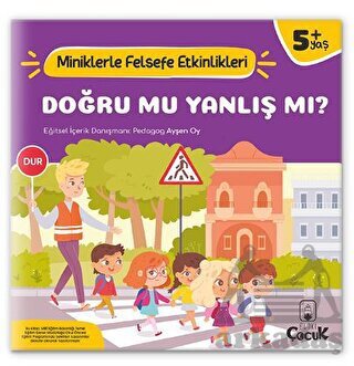 Doğru Mu, Yanlış Mı? - Miniklerle Felsefe Etkinlikleri - 1