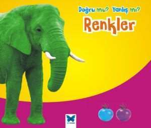 Doğru Mu Yanlış Mı ? Renkler - Mavi Kelebek Yayınları