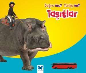 Doğru Mu Yanlış Mı ? Taşıtlar - Mavi Kelebek Yayınları