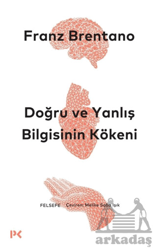 Doğru Ve Yanlış Bilgisinin Kökeni - Profil Kitap