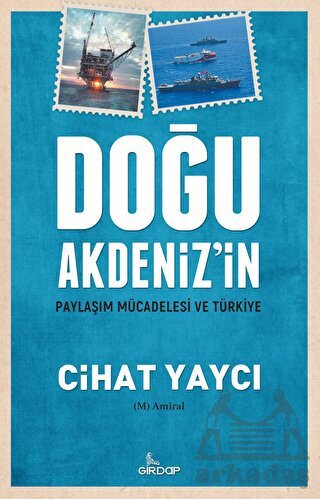 Doğu Akdeniz'in Paylaşım Mücadelesi Ve Türkiye - Girdap Kitap