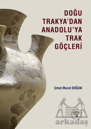 Doğu Trakya'dan Anadolu'ya Trak Göçleri - 1