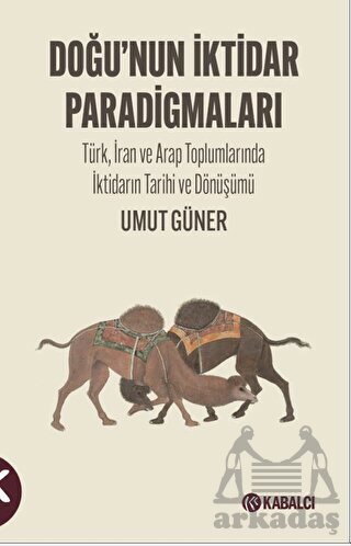 Doğu’Nun  İktidar  Paradigmaları - Kabalcı Yayınevi - Doruk Yayınları