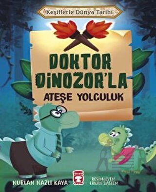 Doktor Dinozor’La Ateşe Yolculuk - Keşiflerle Dünya Tarihi - 1