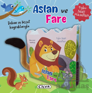 Dokun Ve Hisset Kuyruklarıyla – Aslan Ve Fare - Çiçek Yayıncılık