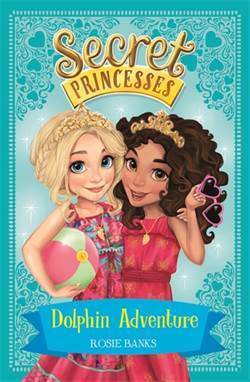 Dolphin Adventures (Secret Princesses 2) - Orchard Books
