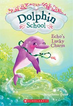 Dolphin School 2: Echo's Lucky Charm - Scholastic USA