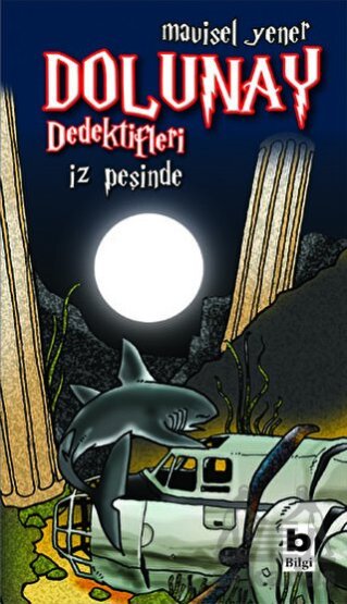 Dolunay Dedektifleri 1 - İz Peşinde - Bilgi Yayınevi