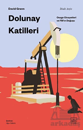 Dolunay Katilleri: Osage Cinayetleri Ve FBI'ın Doğuşu - İthaki Yayınları