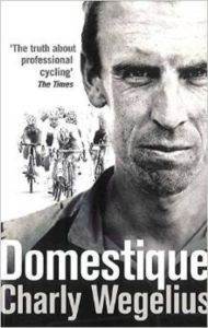 Domestique : The Real-Life Ups And Downs Of A Tour Pro - Ebury Press