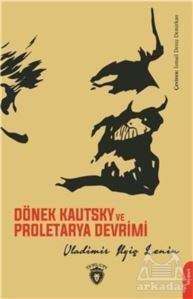 Dönek Kautsky Ve Proletarya Devrimi - Dorlion Yayınevi