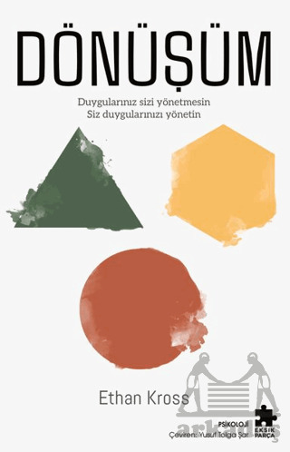 Dönüşüm - Duygularınız Sizi Yönetmesin Siz Duygularınızı Yönetin - Eksik Parça Yayınları
