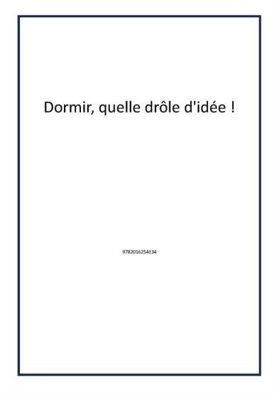 Dormir, quelle drôle d'idée ! - Publisher