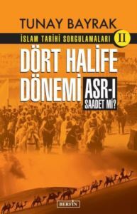 Dört Halife Dönemi - İslam Tarihi Sorgulamaları 2 - Berfin Yayınları