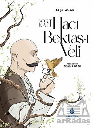 Dört Kapı Hacı Bektaş-I Veli - İBB Yayınları