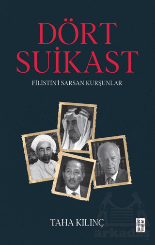 Dört Suikast Filistin’İ Sarsan Kurşunlar - Ketebe Yayınları
