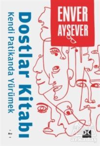 Dostlar Kitabı - Kendi Patikanda Yürümek - 1