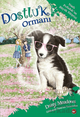 Dostluk Ormanı 10 - Nazlı Pofuduk'un Büyük Sürprizi - Beyaz Balina Yayınları