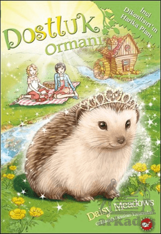 Dostluk Ormanı 6; İnci Dikenlisırtın Harika Planı - Beyaz Balina Yayınları