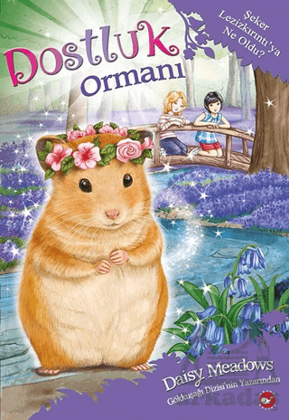 Dostluk Ormanı 9 - Şeker Lezizkırıntı'ya Ne Oldu? - Beyaz Balina Yayınları