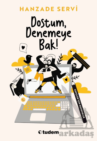 Dostum, Denemeye Bak! - Tudem Yayınları