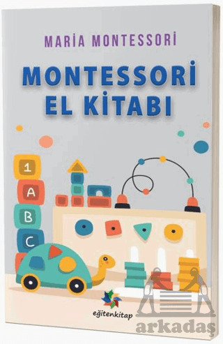 Dr. Montessori’Nin El Kitabı - Eğiten Kitap