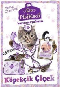 Dr. Pisikedi Kurtarmaya Hazır: Köpekçik Çiçek - Pegasus Yayınları