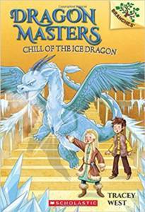 Dragon Masters 9: Chill Of The Ice Dragon - Scholastic USA