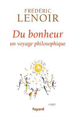 Du bonheur: Un voyage philosophique - 1