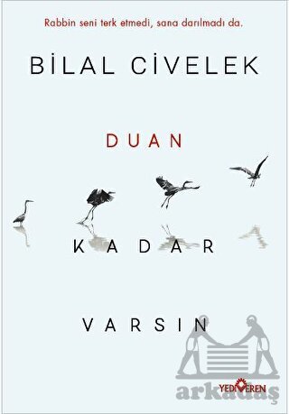 Duan Kadar Varsın - Yediveren Yayınları