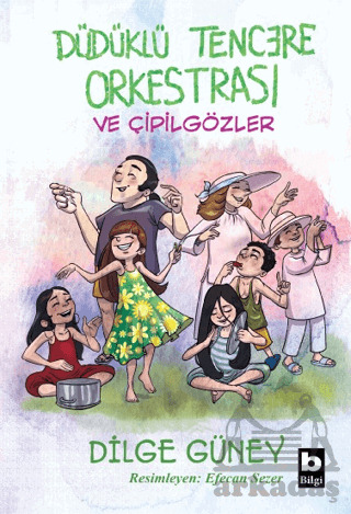 Düdüklü Tencere Orkestrası ve Çipilgözler - Bilgi Yayınevi