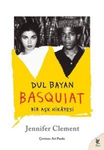 Dul Bayan Basquiat - Bir Aşk Hikayesi - Siren Yayınları