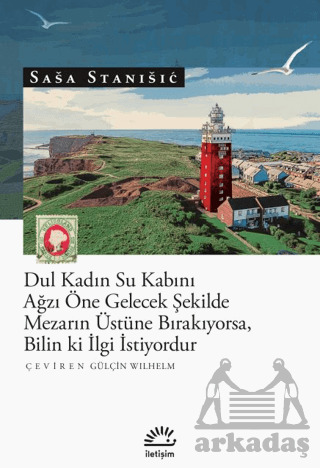 Dul Kadın Su Kabını Ağzı Öne Gelecek Şekilde Mezarın Üstünde Bırakıyorsa, Bilin Ki İlgi İstiyordur - İletişim Yayınevi