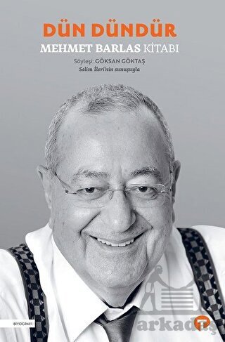 Dün Dündür - Mehmet Barlas Kitabı - Turkuvaz Kitap