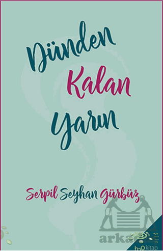 Dünden Kalan Yarın - H2o Kitap