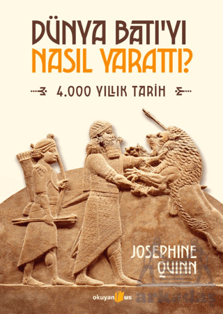 Dünya Batı’Yı Nasıl Yarattı? - Okuyan Us Yayınları