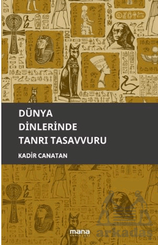 Dünya Dinlerinde Tanrı Tasavvuru - Mana Yayınları