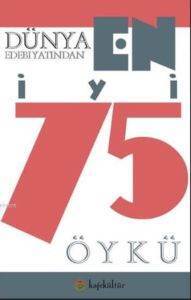 Dünya Edebiyatından En iyi 75 Öykü - 1