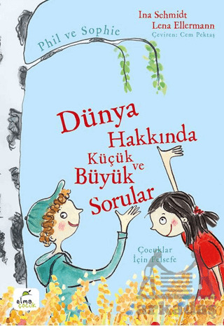 Dünya Hakkında Küçük Ve Büyük Sorular - Elma Çocuk