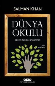 Dünya Okulu; Eğitimi Yeniden Düşünmek - Yapı Kredi Yayınları
