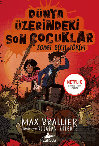 Dünya Üzerindeki Son Çocuklar: Zombi Geçit Töreni - 2. Kitap - Pegasus Yayınları