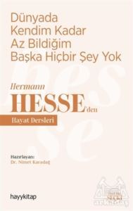Dünyada Kendim Kadar Az Bildiğim Başka Hiçbir Şey Yok - Hayykitap